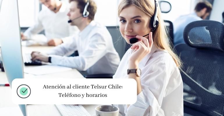 Atención al cliente Telsur Chile: Teléfono y horarios