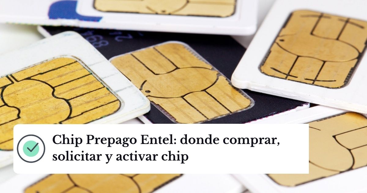 Chip Prepago Entel: donde comprar, solicitar y activar chip