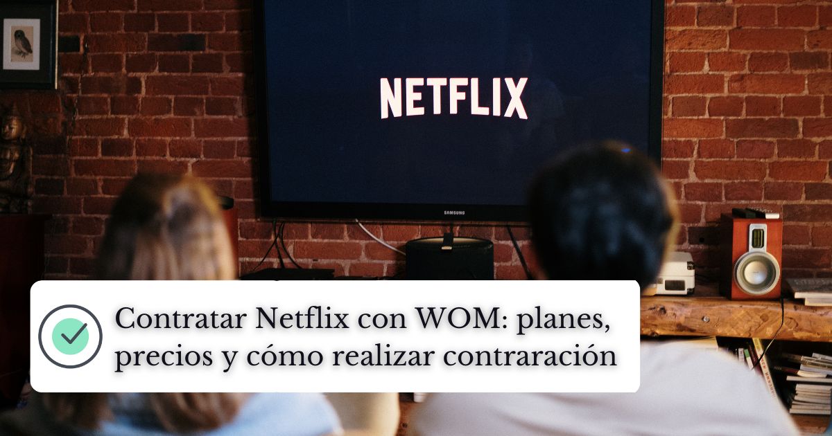 Contratar Netflix con WOM