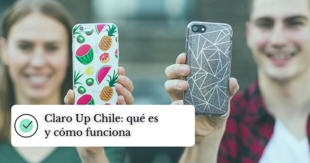 Claro Up Chile: qué es y cómo funciona