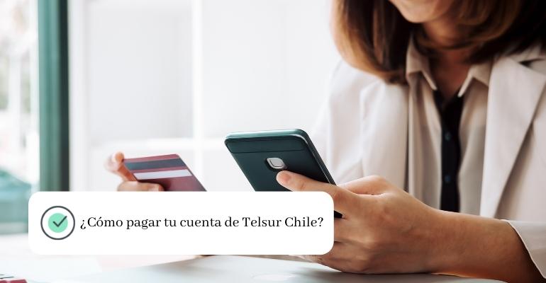 ¿Cómo pagar tu cuenta de Telsur Chile
