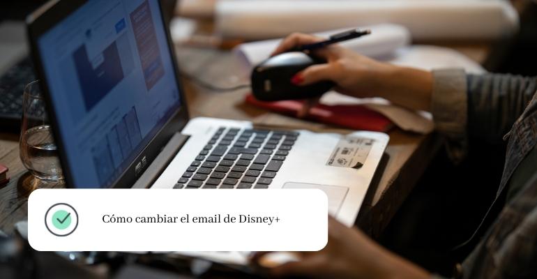 Cómo cambiar el email de Disney+