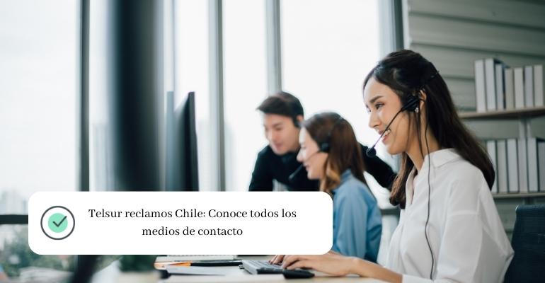 Telsur reclamos Chile Conoce todos los medios de contacto