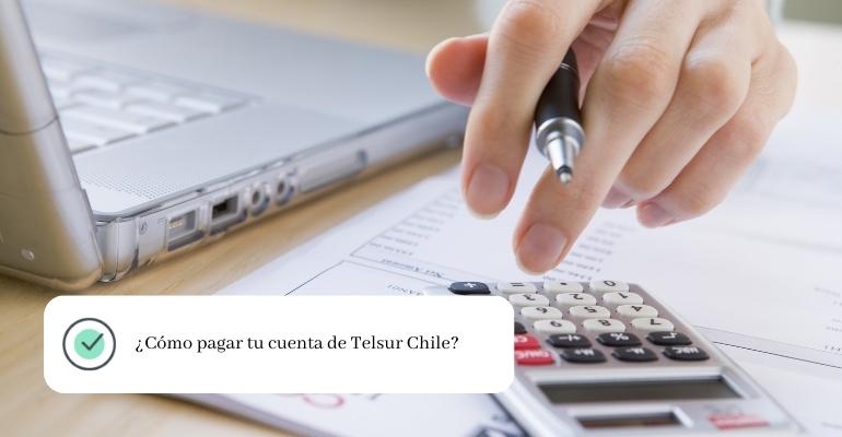 ¿Cómo pagar tu cuenta de Telsur Chile