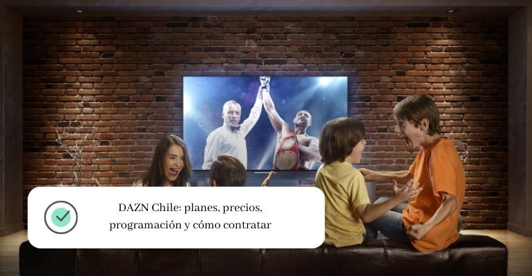 DAZN Chile planes, precios, programación y cómo contratar