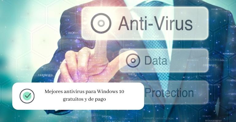 Mejores antivirus para Windows 10 gratuitos y de pago