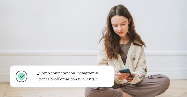 ¿Cómo contactar con Instagram si tienes problemas con tu cuenta